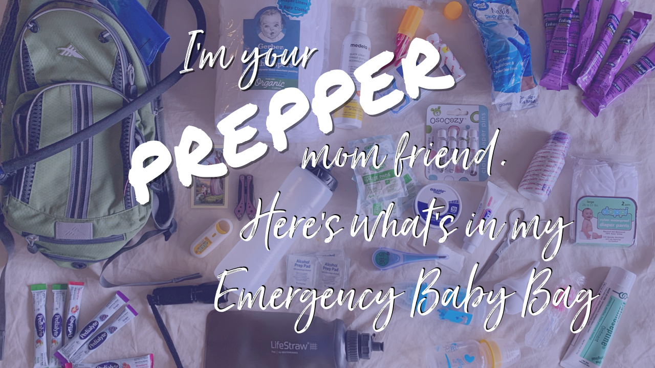 I’m your prepper Mom friend – Here’s what’s in my emergency baby bag